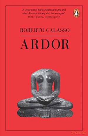 Ardor - Roberto Calasso [KSIĄŻKA]