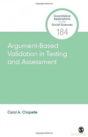 Argument-Based Validation in Testing and Assessment: 184 (Quantitative Applications in the Social Sciences) - Carol A. Chapelle [KSIĄŻKA]