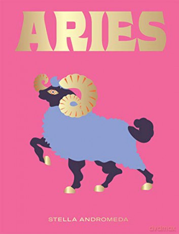 Aries: Harness the Power of the Zodiac (astrology, star sign, Seeing Stars) - Stella Andromeda [KSIĄŻKA]