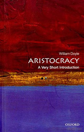 Aristocracy: A Very Short Introduction (Very Short Introductions) - William Doyle [KSIĄŻKA]