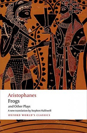 Aristophanes: Frogs and Other Plays: A new verse translation, with introduction and notes (Oxford World's Classics) [KSIĄŻKA]