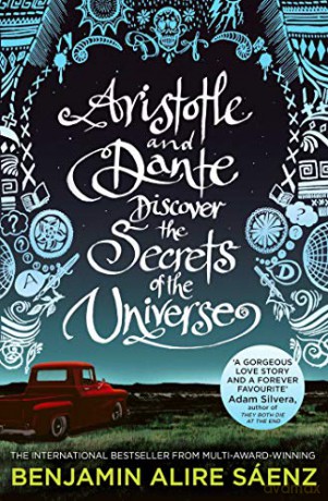 Aristotle and Dante Discover the Secrets of the Universe: The multi-award-winning international bestseller - Benjamin Alire Sáenz [KSIĄŻKA]