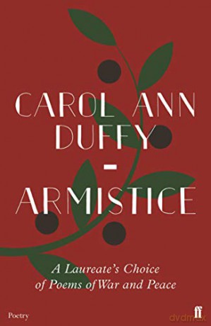 Armistice: A Laureate's Choice of Poems of War and Peace - Carol Ann Duffy [KSIĄŻKA]