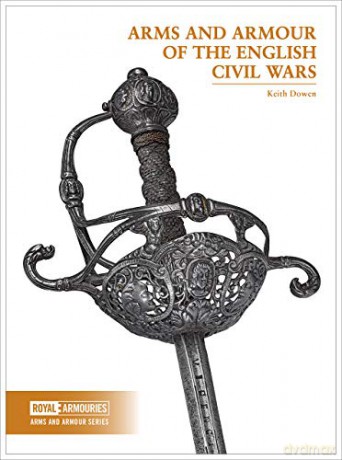 Arms and Armour of the English Civil Wars (Arms and Armour Series) - Keith Dowen [KSIĄŻKA]