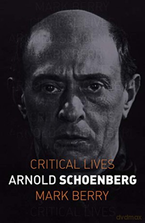 Arnold Schoenberg (Critical Lives) - Mark Berry [KSIĄŻKA]