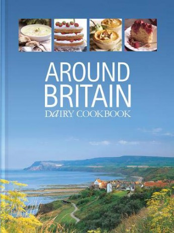 Around Britain: Dairy Cookbook:A collection of fascinating and delicious recipes from every corner of Britain (Dairy Cookbooks) - Emily Davenport [KSIĄŻKA]