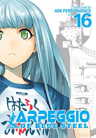 Arpeggio of Blue Steel Vol. 16 - Ark Performance [KSIĄŻKA]
