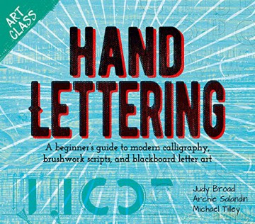 Art Class: Hand Lettering: A beginner's guide to modern calligraphy, brushwork scripts, and blackboard letter art - Michael Tilley [KSIĄŻKA]