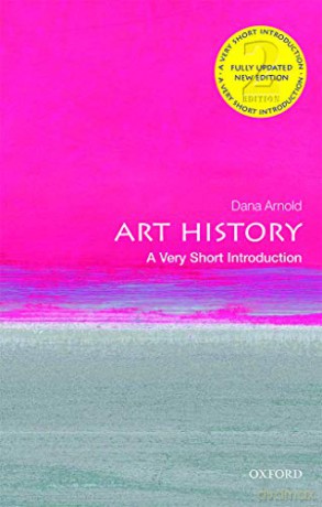 Art History: A Very Short Introduction (Very Short Introductions) - Dana Arnold [KSIĄŻKA]