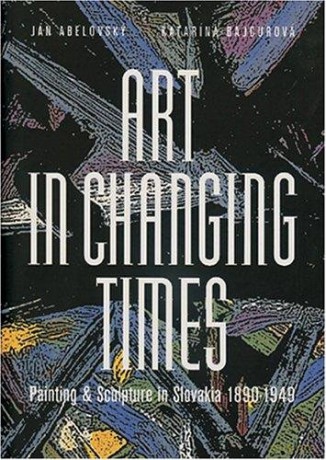 Art in Changing Times - Jan Abelovsk [KSIĄŻKA]
