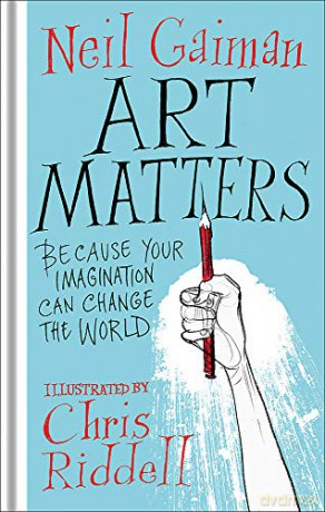 Art Matters: Because Your Imagination Can Save the World - Neil Gaiman [KSIĄŻKA]