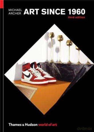 Art Since 1960: World of Art Series - Michael Archer [KSIĄŻKA]