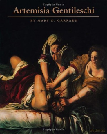 Artemisia Gentileschi: The Image of the Female Hero in Italian Baroque Art - Mary D. Garrard [KSIĄŻKA]