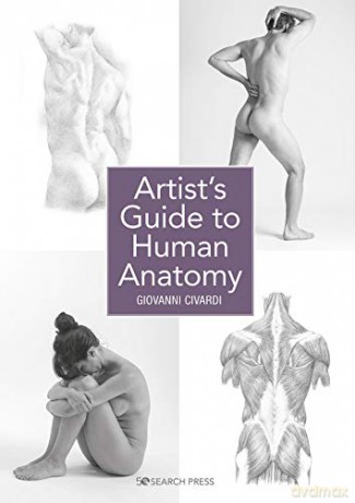 Artist's Guide to Human Anatomy - Giovanni Civardi [KSIĄŻKA]