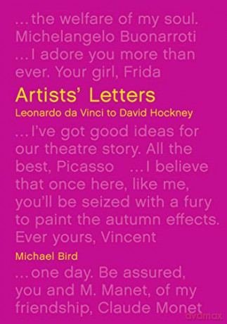 Artists' Letters: Leonardo da Vinci to David Hockney - Michael Bird [KSIĄŻKA]
