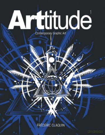 ARTtitude: Contemporary Graphic Art - Frederic Claquin [KSIĄŻKA]