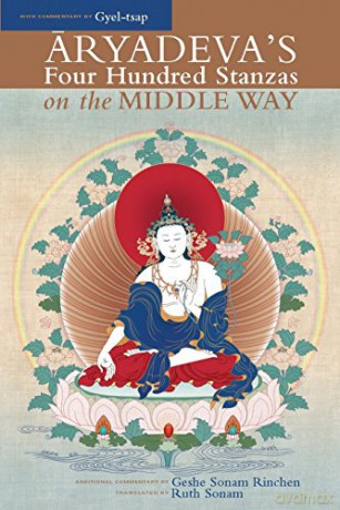 Aryadeva's Four Hundred Stanzas on the Middle Way (Textual Studies and Translations in Indo-Tibetan Buddhism): With Commentary - Geshe Sonam Rinchen [KSIĄŻKA]