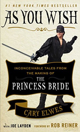 As You Wish: Inconceivable Tales from the Making of The Princess Bride - Cary Elwes [KSIĄŻKA]