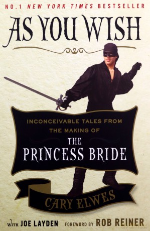 As You Wish: Inconceivable Tales from the Making of The Princess Bride - Cary Elwes [KSIĄŻKA]