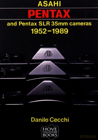 Asahi Pentax and Pentax SLR 35mm Cameras, 1952-89 (Hove Collectors Books) - Danilo Cecchi [KSIĄŻKA]