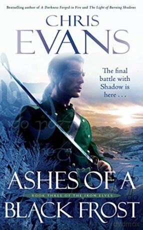 Ashes of a Black Frost: Book Three of The Iron Elves (Iron Elves 3) - Chris Evans [KSIĄŻKA]