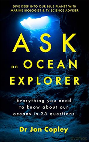 Ask an Ocean Explorer - Dr Jonathan Copley [KSIĄŻKA]