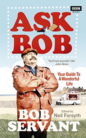 Ask Bob: Your Guide to a Wonderful Life - Neil Forsyth [KSIĄŻKA]