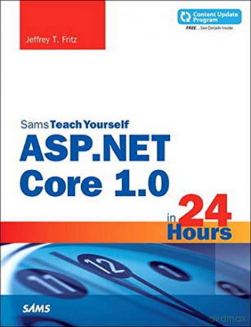 ASP.NET Core in 24 Hours, Sams Teach Yourself - Jeffrey T. Fritz [KSIĄŻKA]