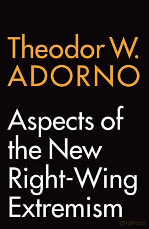 Aspects of the New Right-Wing Extremism - Theodor W. Adorno [KSIĄŻKA]
