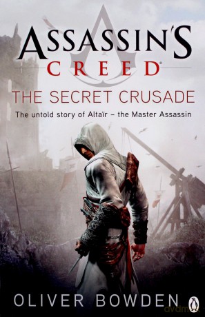 Assassin's Creed: The Secret Crusade: 1 - Oliver Bowden [KSIĄŻKA]