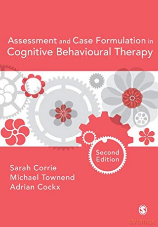 Assessment and Case Formulation in Cognitive Behavioural Therapy - Sarah Corrie [KSIĄŻKA]