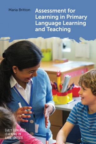 Assessment for Learning in Primary Language Learning and Teaching: 5 (Early Language Learning in School Contexts) - Maria Britton [KSIĄŻKA]
