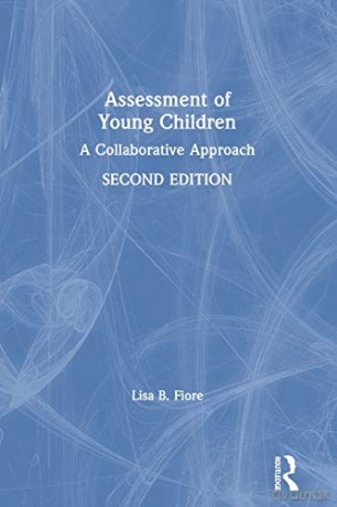 Assessment of Young Children: A Collaborative Approach - Lisa B. Fiore [KSIĄŻKA]