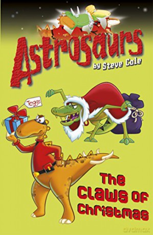 Astrosaurs 11: The Claws of Christmas - Steve Cole [KSIĄŻKA]