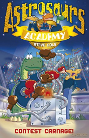Astrosaurs Academy 2: Contest Carnage! - Steve Cole [KSIĄŻKA]
