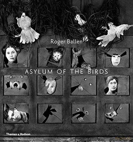 Asylum of the Birds - Roger Ballen [KSIĄŻKA]