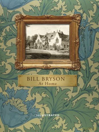 At Home (Illustrated Edition): A short history of private life - Bill Bryson [KSIĄŻKA]