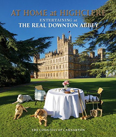 At Home at Highclere: Entertaining at The Real Downton Abbey - Lady Carnarvon [KSIĄŻKA]