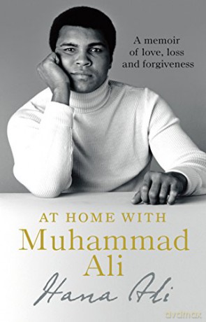 At Home with Muhammad Ali: A Memoir of Love, Loss and Forgiveness - Hana Yasmeen Ali [KSIĄŻKA]