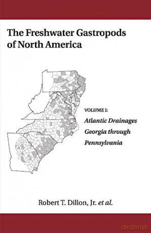 Atlantic Drainages, Georgia Through Pennsylvania: 1 (Freshwater Gastropods of North America) - Robert Dillon [KSIĄŻKA]