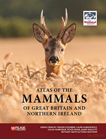 Atlas of the Mammals of Great Britain and Northern Ireland - Derek Crawley [KSIĄŻKA]