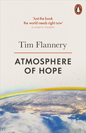 Atmosphere of Hope: Solutions to the Climate Crisis - Tim Flannery [KSIĄŻKA]