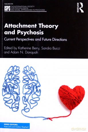 Attachment Theory and Psychosis: Current Perspectives and Future Directions (The International Society for Psychological and Social Approaches to Psychosis Book Series) - Katherine Berry [KSIĄŻKA]