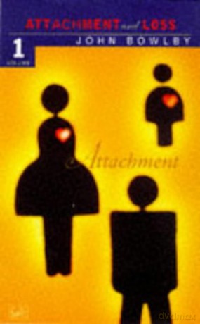 Attachment: Volume One of the Attachment and Loss Trilogy - Dr E J M Bowlby [KSIĄŻKA]