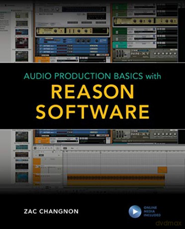 Audio Production Basics with Reason Software - Zac Changnon [KSIĄŻKA]