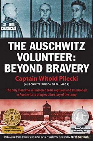 Auschwitz Volunteer: Beyond Bravery - Witold Pilecki [KSIĄŻKA]