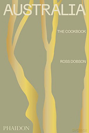 Australia: The Cookbook - Ross Dobson [KSIĄŻKA]