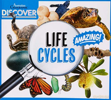 Australian Geographic Discover: Life Cycle (DISCOVER AUSTRALIAN GEOGRAPHIC) - Australian Geographic [KSIĄŻKA]