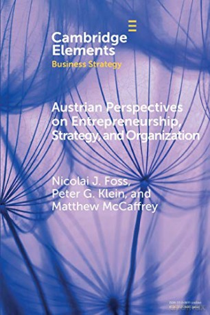 Austrian Perspectives on Entrepreneurship, Strategy, and Organization (Elements in Business Strategy) - Nicolai J Foss [KSIĄŻKA]