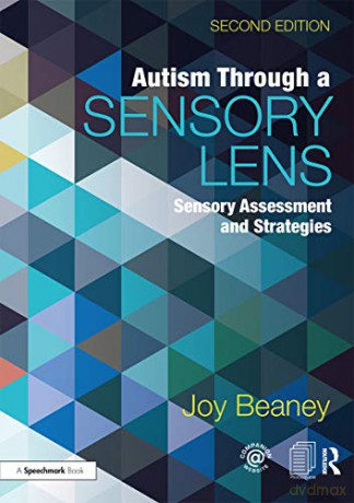 Autism Through A Sensory Lens: Sensory Assessment and Strategies - Joy Beaney [KSIĄŻKA]